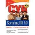 thumbnail image 1 of CYA Securing IIS 6.0: Cover Your A** by Getting It Right the First Time, (Paperback), 1 of 1