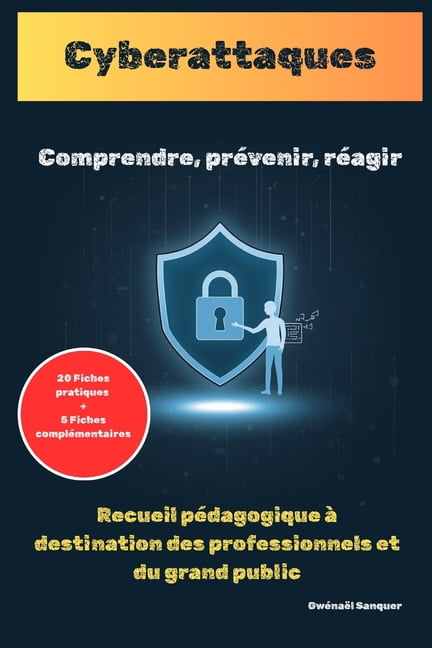 Confpro CYBERATTAQUES - 20 fiches pratiques: Comprendre, prÃ©venir, rÃ©agir, (Paperback)