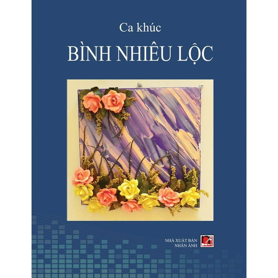Ca Khúc Bình Nhiêu Lộc (soft cover) (Paperback)