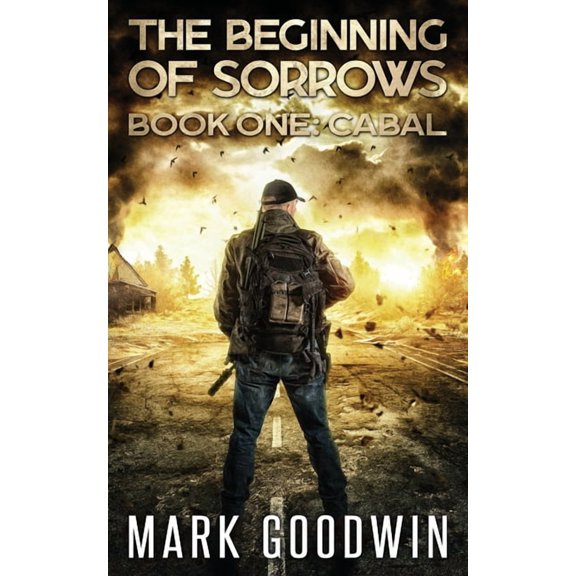 The Beginning of Sorrows: Cabal: An Apocalyptic End Times Thriller (Paperback)