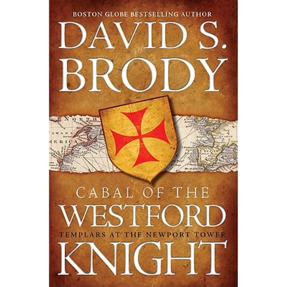 Pre-Owned Cabal of The Westford Knight: Templars at the Newport Tower (Paperback) 0977389871 9780977389872