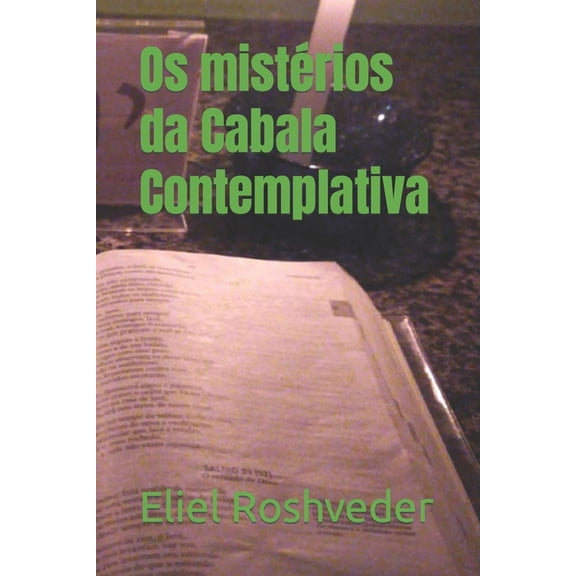 Cabala E Misticismo: Os mistrios da Cabala Contemplativa (Paperback)