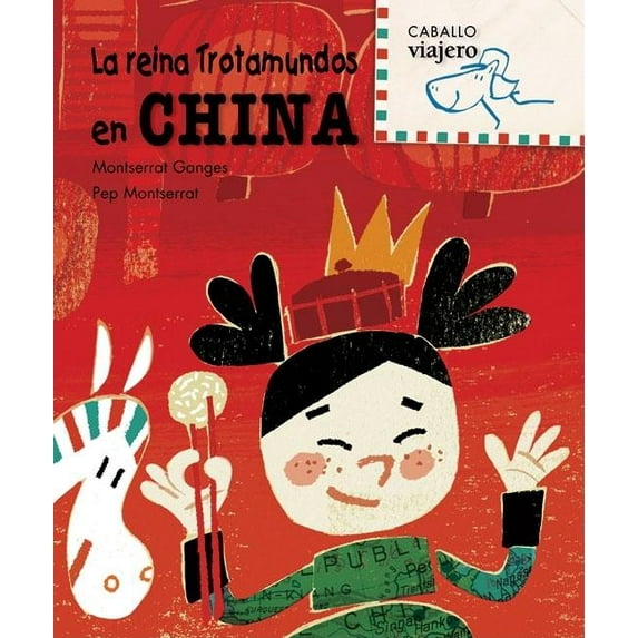 Caballo viajero: La reina Trotamundos en China (Hardcover)