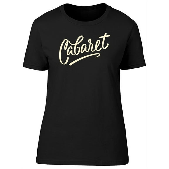 Cabaret Cool Swirl Quote T-Shirt Women -Image by Shutterstock, Female Small