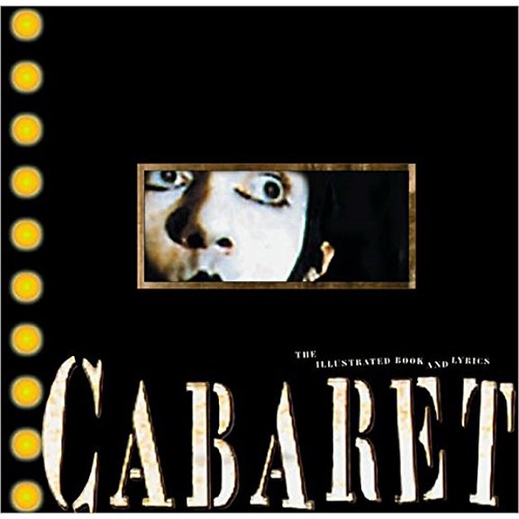 Pre-Owned Cabaret: The Illustrated Book and Lyrics (Hardcover) 1557043833 9781557043832