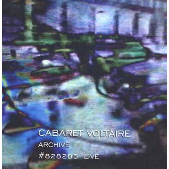 Cabaret Voltaire - Archive #828285 Live - Electronica - CD
