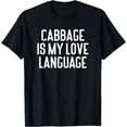 thumbnail image 1 of Cabbage Is My Love Language Funny Cabbage T-Shirt, 1 of 4