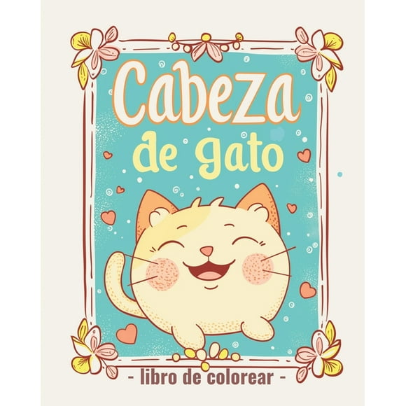 Cabeza de gato - Libro de colorear para nios: Libro relajante de colorear de gatos (Paperback)