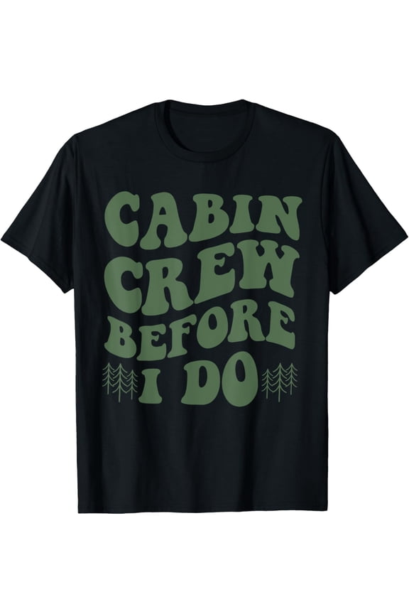 Cabin Crew Before I Do Mountain Bride Camping And Hiking T-Shirt