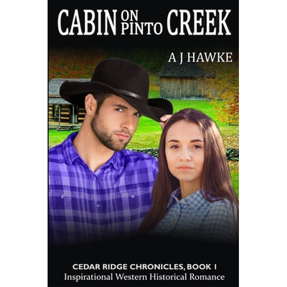 Pre-Owned Cabin On Pinto Creek (Paperback) 098345051X 9780983450511