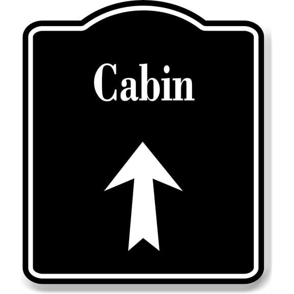 Cabin Up Arrow BLACK Aluminum Composite Sign, 15"x18"