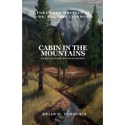 Cabin in the Mountains An Invitation to Friendship, Paperback