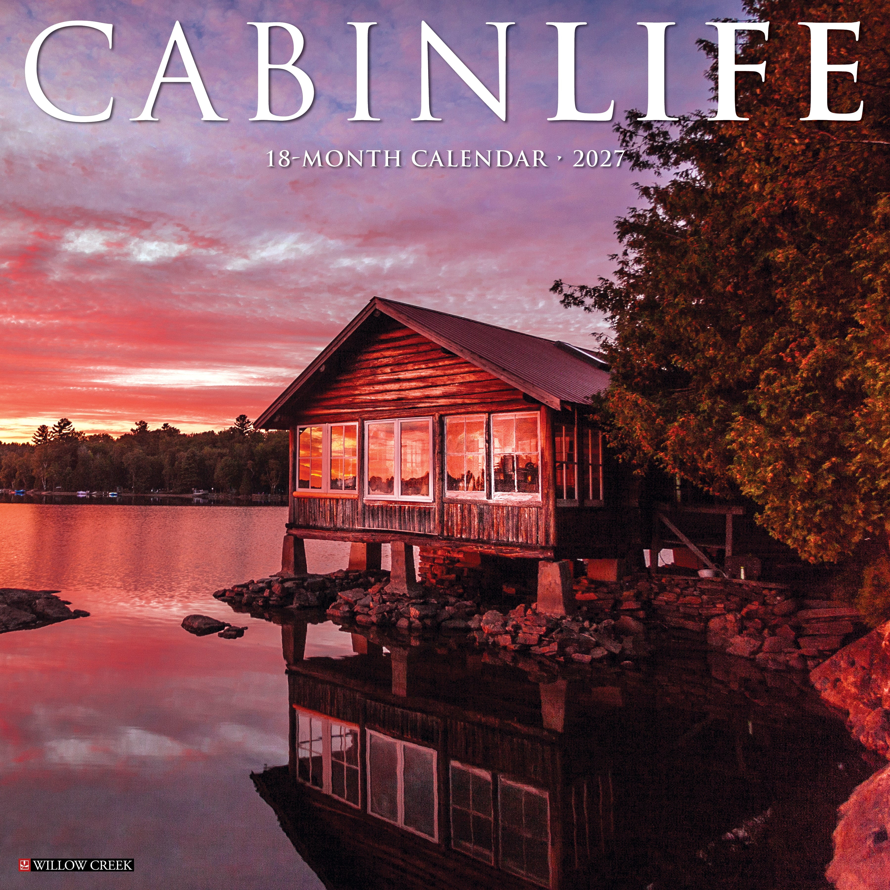 Willow Creek Press, CabinLife 2027 Wall Calendar
