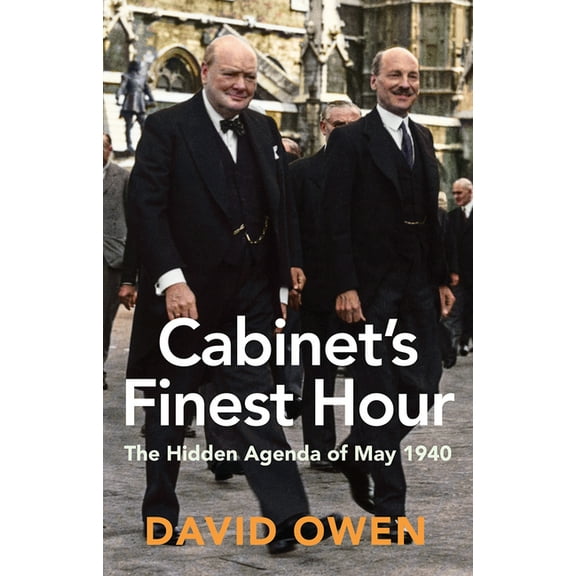 Cabinet's Finest Hour : The Hidden Agenda of May 1940 (Paperback)