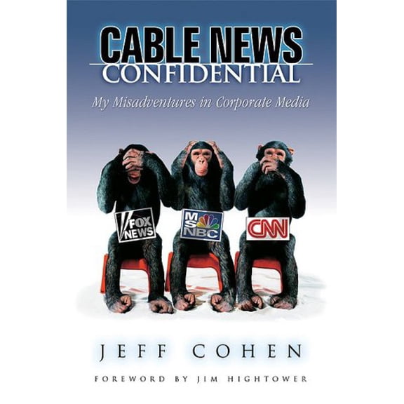 Pre-Owned Cable News Confidential: My Misadventures in Corporate Media (Paperback) 097606216X 9780976062165