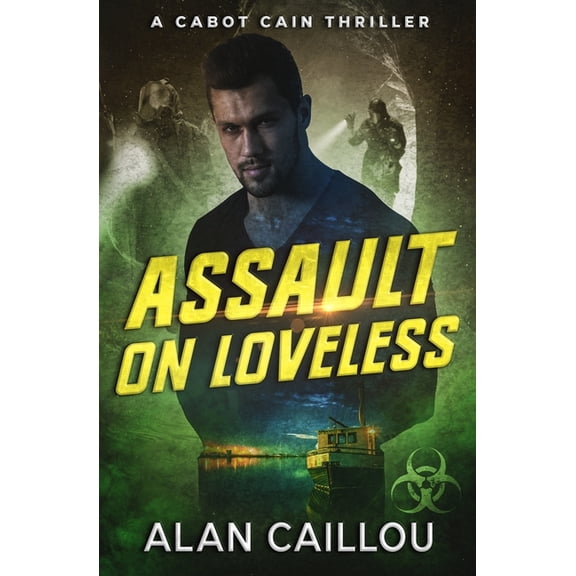 Cabot Cain Assault on Loveless - A Cabot Cain Thriller (Book 3), Book 3, (Paperback)