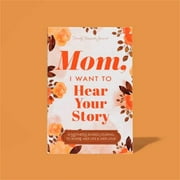 Cacfwgk Clearance Sales Notebook Mom I Want To Hear Your Story: A Mother’s Guided Journal To Share Her Life & Her Love (Hear Your Story Books) Paperback