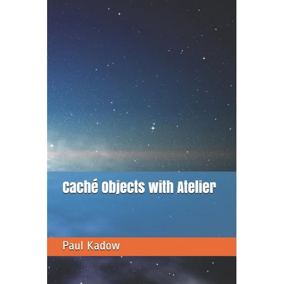 Cach Objects with Atelier Paperback 1548002224 9781548002220 7244 Paul M Kadow
