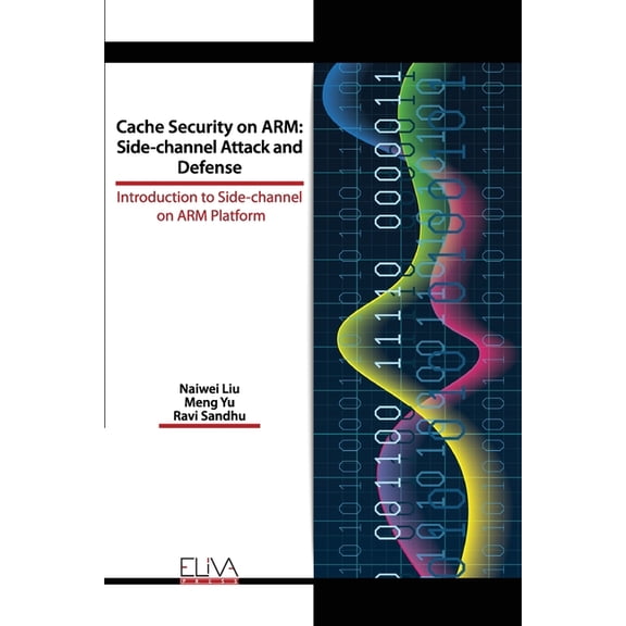 Cache Security on ARM: Side-channel Attack and Defense: Introduction to Side-channel on ARM Platform (Paperback)