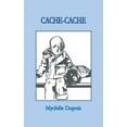 thumbnail image 1 of Cache-cache French Edition Paperback 2322199281 9782322199280 Mychle Dupuis, 1 of 1