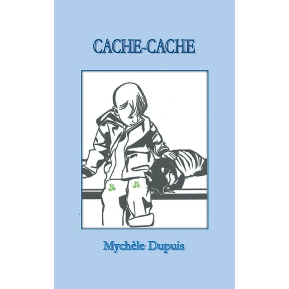 Cache-cache French Edition Paperback 2322199281 9782322199280 Mychle Dupuis