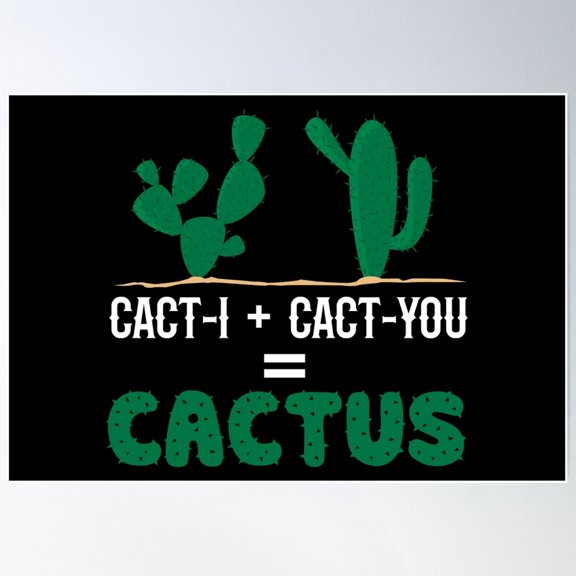 Cact-I Plus Cact-You Equals Cactus Poster Wall Art, Modern Wall Decor For Living Room Bedroom, 8x12 UNFRAMED