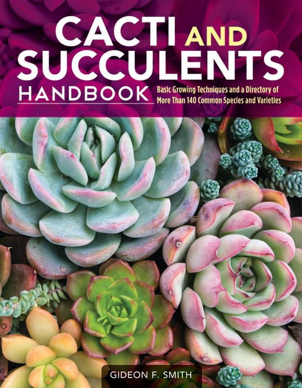 Cacti and Succulents Handbook: Basic Growing Techniques and a Directory ...