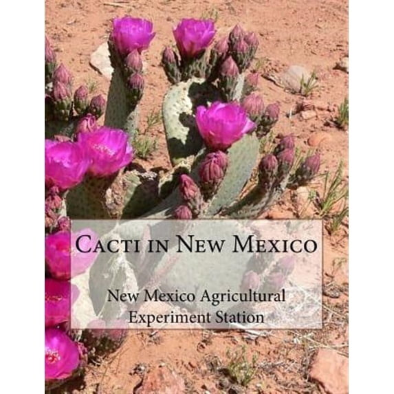 Cacti in New Mexico (Paperback) by Roger Chambers, New Mex Agricultural Experiment Station