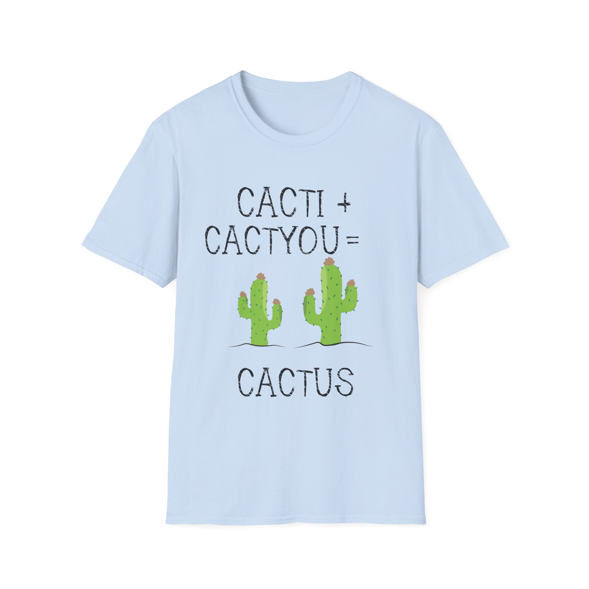 Cacti plus Cactyou equals Cactus Men Women Gift Unisex Softstyle T