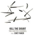 thumbnail image 1 of Cactus Channel / Faker,Chet - Kill the Doubt - Rock - Vinyl [7-Inch], 1 of 1