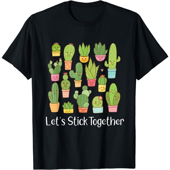Cactus Gift Stick Together Pun Cute Kawaii Succulent Cactus T-Shirt