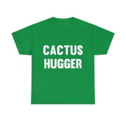Cactus Hugger Unisex Graphic Tee Shirt, Sizes S-5XL