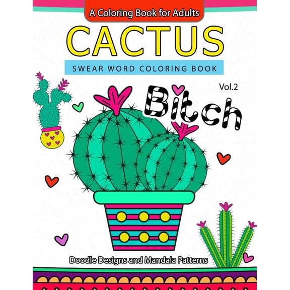 Cactus Swear Word: Cactus Swear Word Coloring Books Vol.2: Doodle Design and Mandala Patterns (Paperback)
