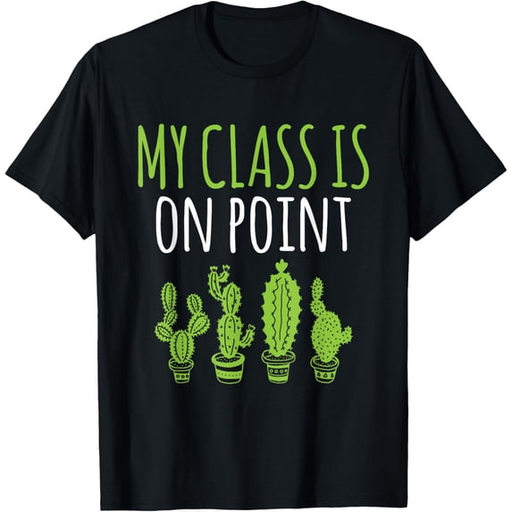 Cactus Teacher T-Shirt My Class is on Point Shirt