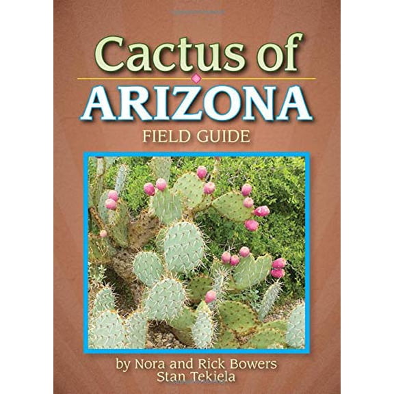 Pre-Owned Cactus of Arizona Field Guide (Paperback) 1591930685 9781591930686