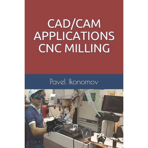 Cad/CAM Applications - Cnc Milling (Paperback)