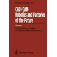 thumbnail image 1 of Cad/CAM Robotics and Factories of the Future: Volume II: Automation of Design, Analysis and Manufacturing, (Paperback), 1 of 1