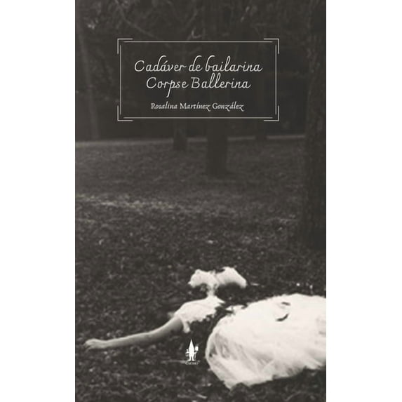Cadáver de bailarina Corpse Ballerina (Paperback) by Eiric R Durandal Stormcrow, Luis Jefte Lacourt, Rosalina Martínez González
