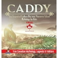 thumbnail image 1 of Caddy - Sea Serpent of Cadboro Bay near Vancouver Island Mythology for Kids True Canadian Mythology, Legends & Folklore, (Hardcover), 1 of 1