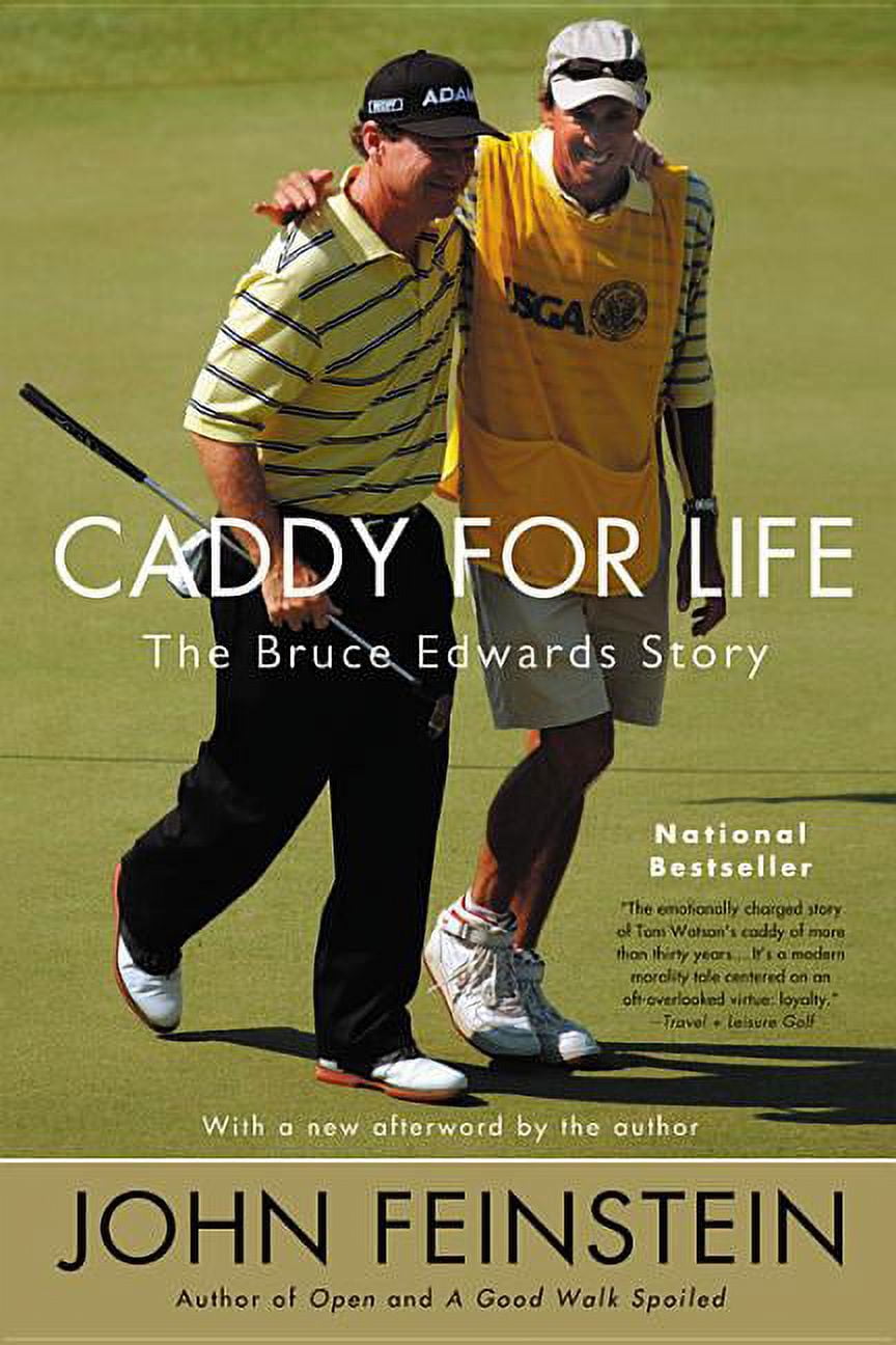 JOHN FEINSTEIN Caddy for Life: The Bruce Edwards Story, (Paperback)