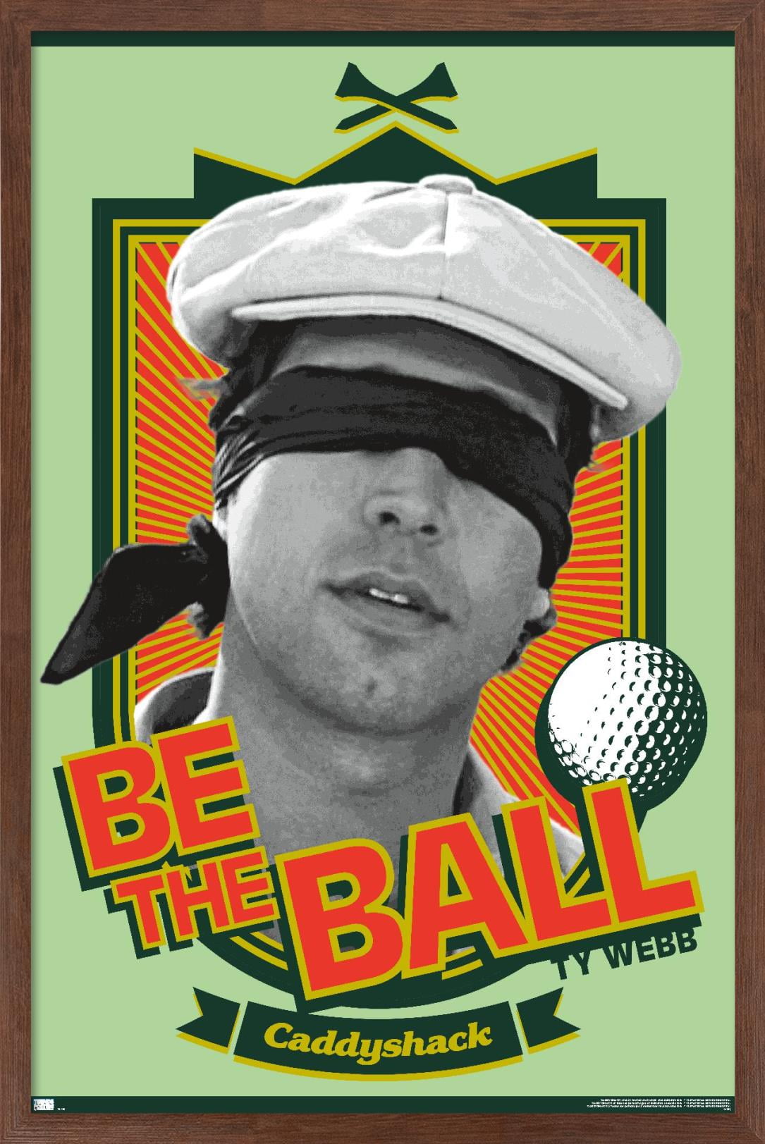 Caddyshack - Be the Ball Wall Poster, 14.725" x 22.375", Framed