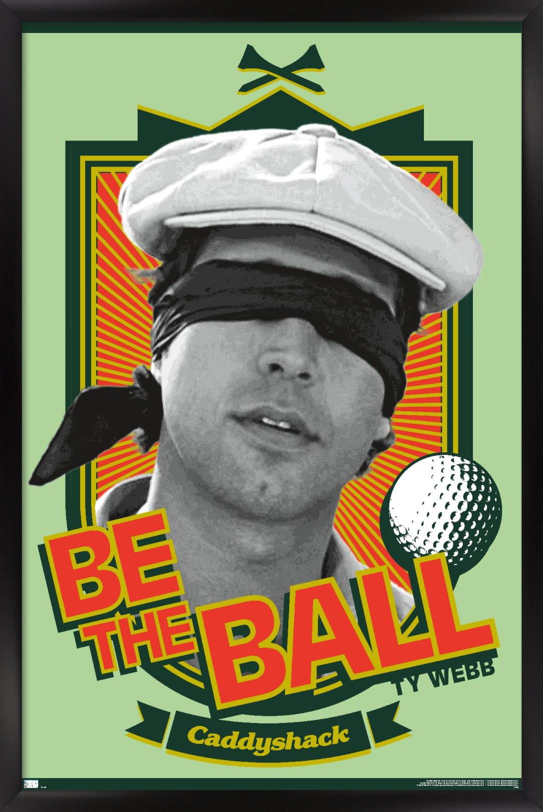 Caddyshack - Be the Ball Wall Poster, 22.375" x 34", Framed
