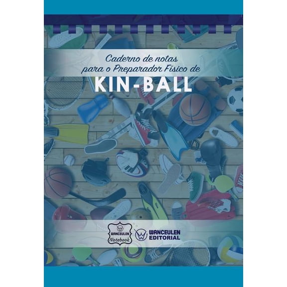 Caderno de notas para o Preparador Fsico de Kin-Ball Portuguese Edition Paperback 1979072892 9781979072892 Wanceulen Notebook