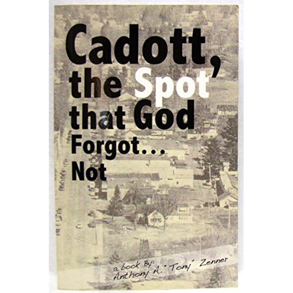 Pre-Owned Cadott, the Spot that God Forgot... Not (Unknown) 0615205984 9780615205984