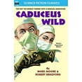 thumbnail image 1 of Pre-Owned Caduceus Wild (Paperback) by Robert Bradford, Ward Moore, 1 of 1