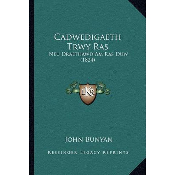 Cadwedigaeth Trwy Ras: Neu Draethawd Am Ras Duw (1824) Paperback