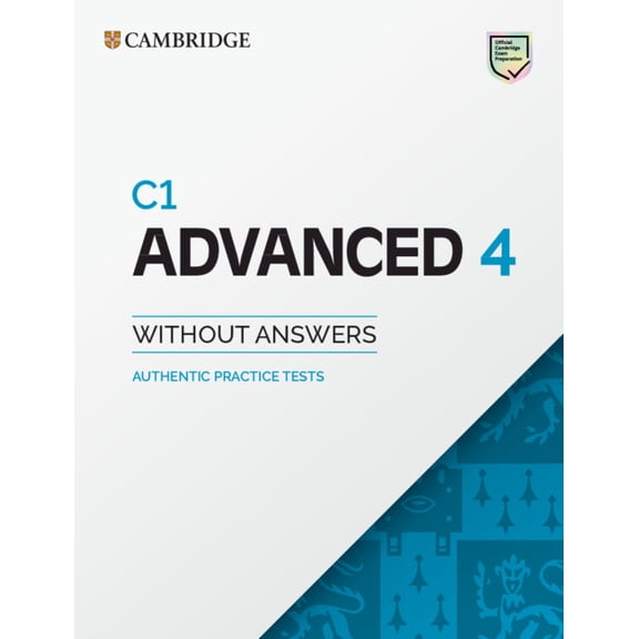 Cae Practice Tests C1 Advanced 4 Student's Book Without Answers: Authentic Practice Tests, (Paperback)