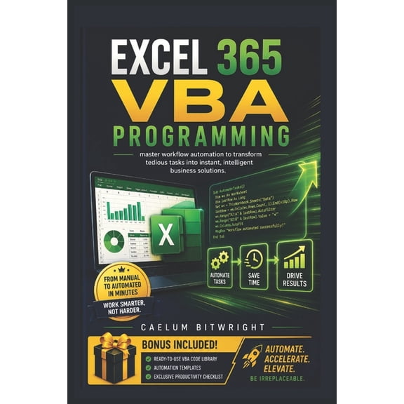 The Caelum Protocol Excel 365 VBA Programming: Master Workflow Automation to Transform Tedious Tasks into Instant, Intelligent Business Solu, (Paperback)