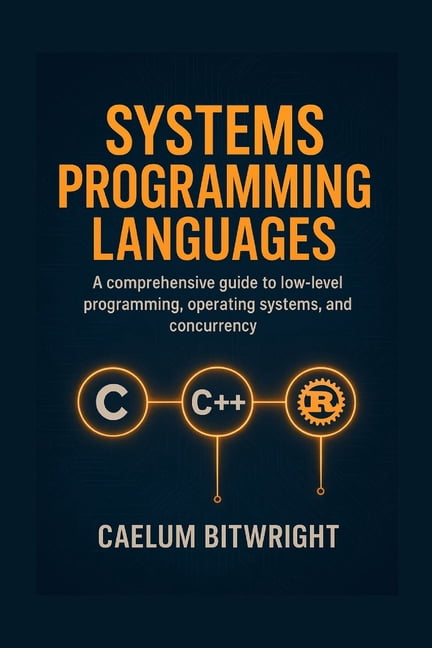 The Caelum Protocol Systems Programming Languages: A Comprehensive ...