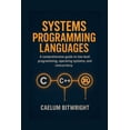 thumbnail image 1 of The Caelum Protocol Systems Programming Languages: A Comprehensive Guide to Low-Level Programmings, Operating Systems, and Concurrency with , (Paperback), 1 of 1